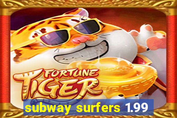 subway surfers 1.99